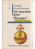 Joseph Ratzinger - Un tournant pour l'Europe?