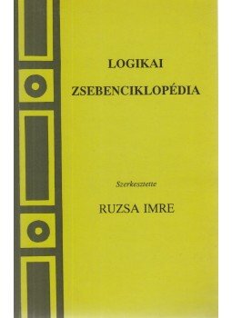 Ruzsa Imre - Logikai zsebenciklopédia Ruzsa Imre - Logikai zsebenciklopédia, Budapest 1998 antikvár könyv
