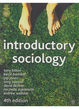 Tony Bilton, Kevin Bonnett, Pip Jones, Tony Lawson, David Skinner, Michelle Stanworth, Andrew Webster - Introductory Sociology Tony Bilton, Kevin Bonnett, Pip Jones, Tony Lawson, David Skinner, Michelle Stanworth, Andrew Webster - Introductory Sociology, New York 2002 antikvár könyv