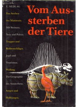 Ulrich Sedlag - Vom Aussterben der Tiere Ulrich Sedlag - Vom Aussterben der Tiere, Jena 1983 antikvár könyv