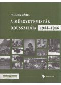 Palasik Mária - A műegyetemisták odüsszeiája 1944-1946 (dedikált)