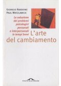 Giorgio Nardone,Paul Watzlawick - L'arte del cambiamento