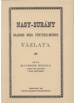 Matunák Mihály - Nagy-Surány hajdani vára történelmének vázlata, null 2011 antikvár könyv