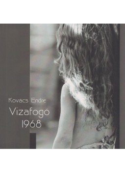 Uhl Garbiella, Kovács Endre - Vizafogó 1968 Uhl Garbiella, Kovács Endre - Vizafogó 1968, Budapest 0 antikvár könyv