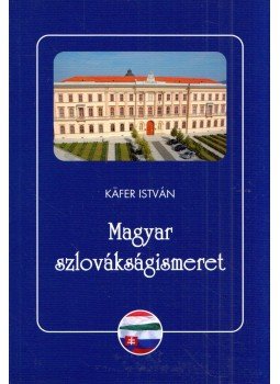 Kafer István - Magyar szlovákságismeret Kafer István - Magyar szlovákságismeret, Budapest 2012 antikvár könyv