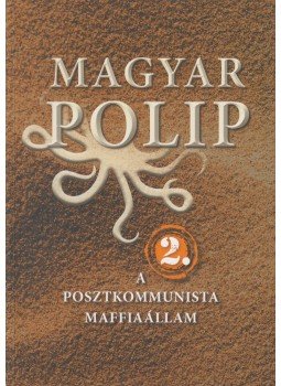 Magyar Bálint, Vásárhelyi Júlia - Magyar polip 2. (dedikált) Magyar Bálint, Vásárhelyi Júlia - Magyar polip 2. (dedikált), Budapest 2014 antikvár könyv