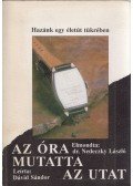 Nedeczky László,Dávid Sándor - Az óra mutatta az utat (dedikált)