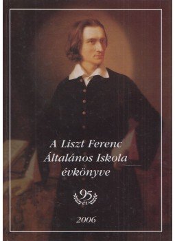 Barefieldné Kovács Aranka, Csigás Adrienn, Icsuné Bíró Erzsébet, Oláh Ildikó - A Liszt Ferenc Általános Iskola évkönyve Barefieldné Kovács Aranka, Csigás Adrienn, Icsuné Bíró Erzsébet, Oláh Ildikó - A Liszt Ferenc Általános Iskola évkönyve, Budapest 2005 antikvár könyv