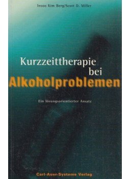 Insoo Kim Berg, Scott D. Miller - Kurzzeittherapie bei Alkoholproblemen Insoo Kim Berg, Scott D. Miller - Kurzzeittherapie bei Alkoholproblemen, 1998 antikvár könyv