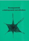 Dr. Nagy Mária - Szempontok a környezeti neveléshez