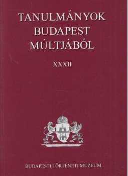F. Romhányi Beatrix - Tanulmányok Budapest múltjából XXXII., Budapest 2005 antikvár könyv