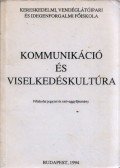 Gyarmathiné dr. Tamás Anna,Kovácsné Sántavy Ildikó - Kommunikáció és viselkedéskultúra