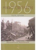 Feitl István - Mikrotörténetek 1956 (dedikált)