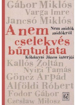 Kőbányai János - A nem cselekvés bűntudata (dedikált), Budapest 2014 antikvár könyv