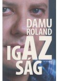 Damu Edina Mona - Damu Roland - Az igazság (dedikált)