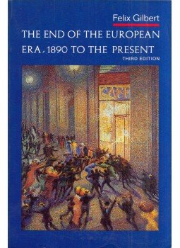 Felix Gilbert - The End of the European Era 1890 to the Present, New York, New York 1984 antikvár könyv