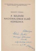Wagner Ferenc - A szlovák nacionalizmus első korszaka (dedikált)