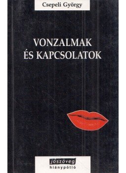 Csepeli György - Vonzalmak és kapcsolatok (dedikált), Budapest 1999 antikvár könyv