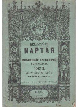  - Keresztény naptár a' magyarországi katholikusok' használatára. 1853. közönséges esztendőre, Pest 1852 antikvár könyv
