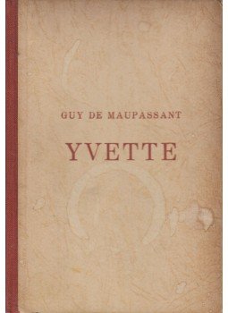 Guy de Maupassant - Yvette Guy de Maupassant - Yvette, Budapest 0 antikvár könyv