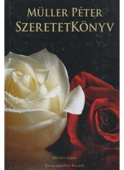 Müller Péter - Szeretetkönyv Müller Péter - Szeretetkönyv, Budapest 2016 antikvár könyv