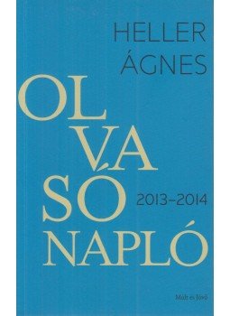 Heller Ágnes - Olvasónapló 2013-2014 (dedikált) Heller Ágnes - Olvasónapló 2013-2014 (dedikált), Budapest 2014 antikvár könyv