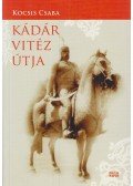 Kocsis Csaba - Kádár ​vitéz útja (dedikált)
