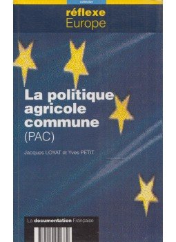 Jacques Loyat, Yves Petit - La politique agricole commune (PAC), Paris 1999 antikvár könyv