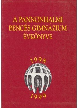 Borián Elréd - A Pannonhalmi Bencés Gimnázium évkönyve 1998-1999, Pannonhalma 2000 antikvár könyv