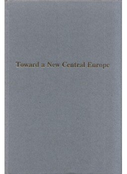 Francis S. Wagner - Toward a New Central Europe: A symposium on the problems of the Danubian nations Francis S. Wagner - Toward a New Central Europe: A symposium on the problems of the Danubian nations, Hamilton, Ontario 1991 antikvár könyv