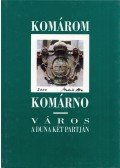 Dr. Bárdos István (szerk.),Kecskés László,Mácza Mihály - Komárom / Komárno