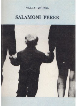Valkai Zsuzsa - Salamoni perek (dedikált) Valkai Zsuzsa - Salamoni perek (dedikált), Budapest 1991 antikvár könyv