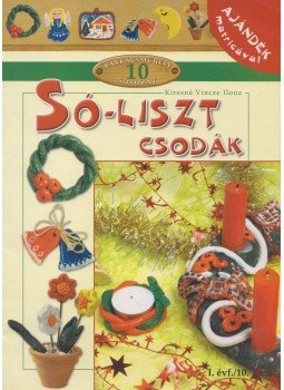 Kiresné Vincze Ilona - Só-liszt csodák Kiresné Vincze Ilona - Só-liszt csodák, Kisújszállás 0 antikvár könyv