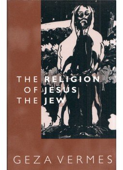 Vermes Géza - The Religion of Jesus the Jew, Minneapolis, Minnesota 1993 antikvár könyv