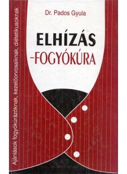 Dr. Pados Gyula - Elhízás - fogyókúra (dedikált) Dr. Pados Gyula - Elhízás - fogyókúra (dedikált), Budapest 1995 antikvár könyv