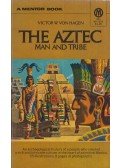 Victor W. von Hagen - The Aztec: Man and tribe