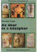 Horváth Csaba - Az ókor és a középkor