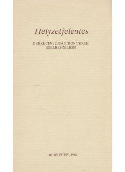 Székelyhidi Ágoston - Helyzetjelentés Székelyhidi Ágoston - Helyzetjelentés, Debrecen 1988 antikvár könyv