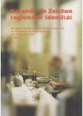 Werner Endres,Franz Grieshofer - Keramik als Zeichen regionaler Identität
