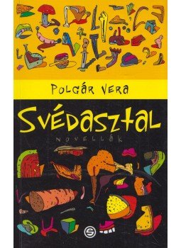 Polgár Vera - Svédasztal Polgár Vera - Svédasztal, Budapest 2011 antikvár könyv