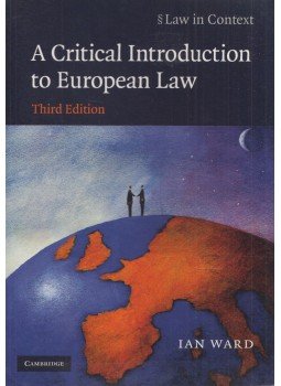 Ian Ward - A Critical Introduction to European Law Ian Ward - A Critical Introduction to European Law, Cambridge, Canbridgeshire 2009 antikvár könyv