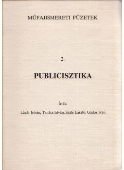 Lázár István, Tanács István, Szále László, Gádor Iván - Publicisztika Lázár István, Tanács István, Szále László, Gádor Iván - Publicisztika, Budapest 1991 antikvár könyv