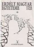Lázok János,Vincze Gábor - Erdély magyar egyeteme 1944-1949 I. kötet