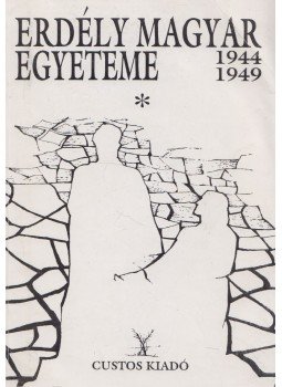 Lázok János, Vincze Gábor - Erdély magyar egyeteme 1944-1949 I. kötet, Marosvásárhely 1995 antikvár könyv