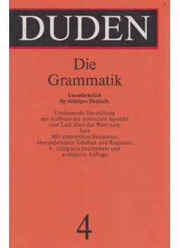 Peter Eisenberg, Hermann Gelhaus, Helmut Henne, Horst Sitta, Dr. Hans Wellmann - DUDEN - Die Grammatik Peter Eisenberg, Hermann Gelhaus, Helmut Henne, Horst Sitta, Dr. Hans Wellmann - DUDEN - Die Grammatik, Mannheim 1984 antikvár könyv