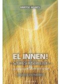 Mirtse Ágnes - El innen!