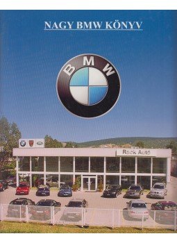 Bíró Imre, Bancsi Péter, Bancsi Gábor - Nagy BMW könyv, Nyíregyháza 2004 antikvár könyv