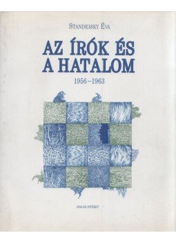 Standeisky Éva - Az írók és a hatalom (dedikált) Standeisky Éva - Az írók és a hatalom (dedikált), Budapest 1996 antikvár könyv