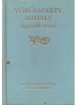 Vörösmarty Mihály - Vörösmarty Mihály legszebb versei Vörösmarty Mihály - Vörösmarty Mihály legszebb versei, Budapest 1995 antikvár könyv