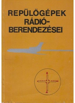 Tátos Ferenc - Repülőgépek rádióberendezései, Budapest 1980 antikvár könyv